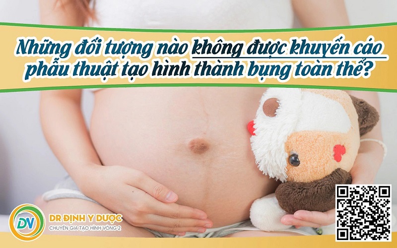 Những đối tượng nào không được khuyến cáo phẫu thuật tạo hình thành bụng toàn thể?