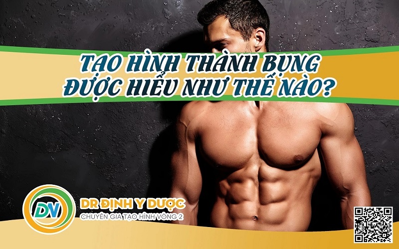 tạo hình thành bụng cho nam được hiểu như thế nào?