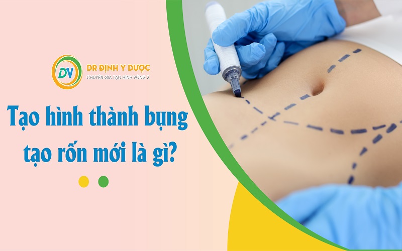 Tạo Hình Thành Bụng Tạo Rốn Mới