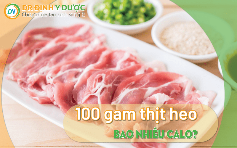 100g thịt heo bao nhiêu calo