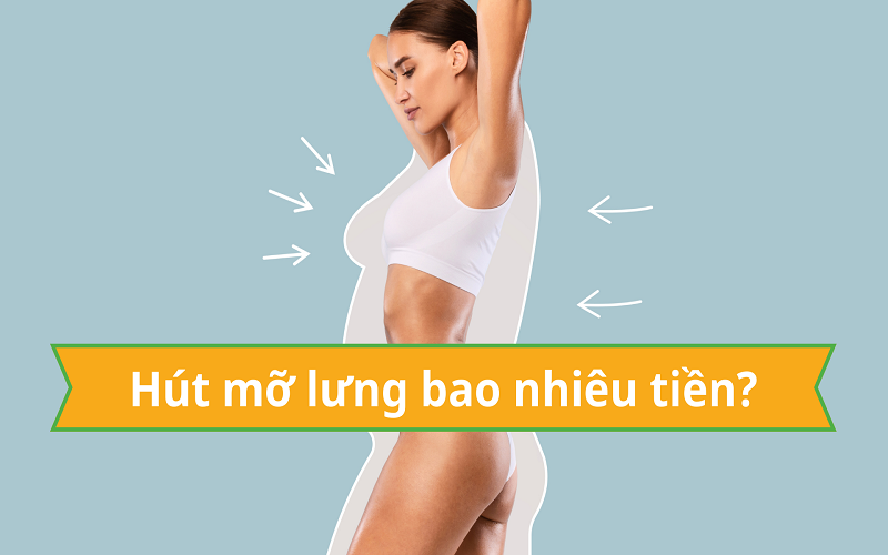 hút mỡ lưng bao nhiêu tiền