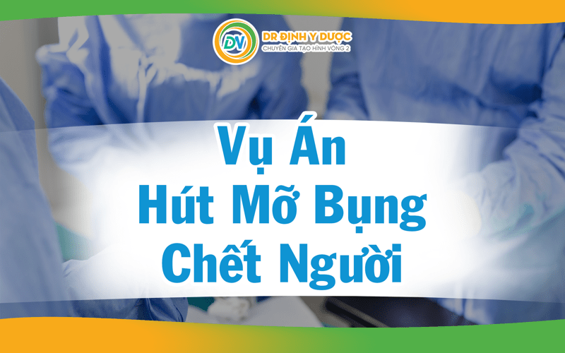 Vụ án hút mỡ bụng chết người