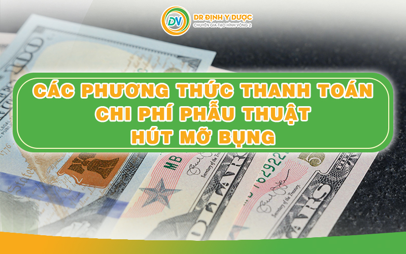 Các phương thức thanh toán phẫu thuật hút mỡ bụng