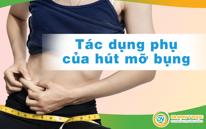 Tác dụng phụ của hút mỡ bụng