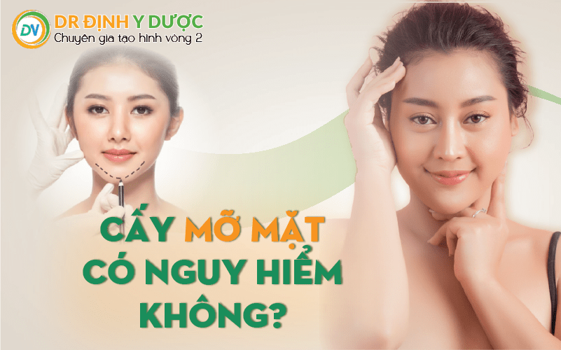 cấy mỡ mặt có nguy hiểm không