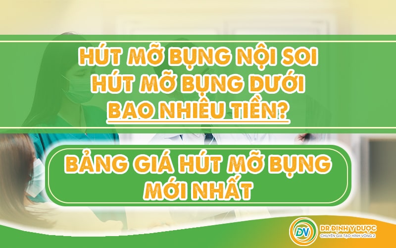 Bảng Giá Hút Mỡ Bụng dưới bao nhiêu tiền