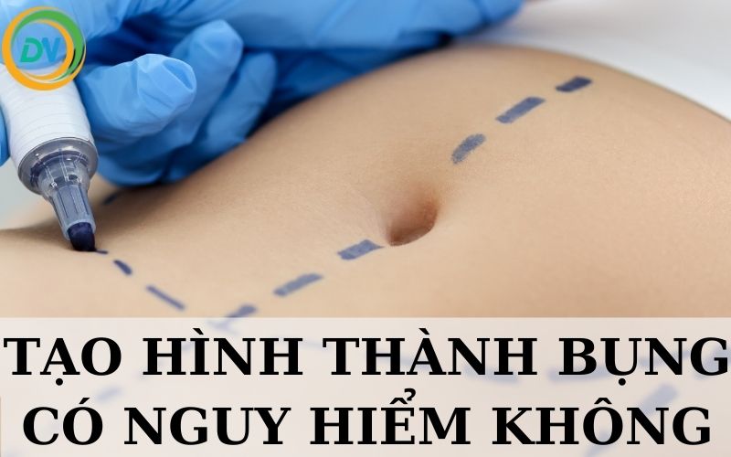 Tạo Hình Thành Bụng Có Nguy Hiểm Không