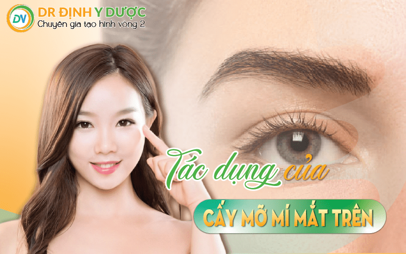 tác dụng của cấy mỡ mí mắt trên