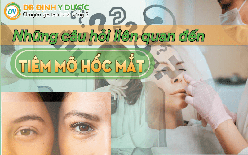 những câu hỏi liên quan tiêm mỡ tự thân vào hốc mắt