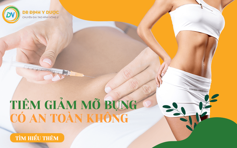 Tiêm giảm mỡ bụng có an toàn không