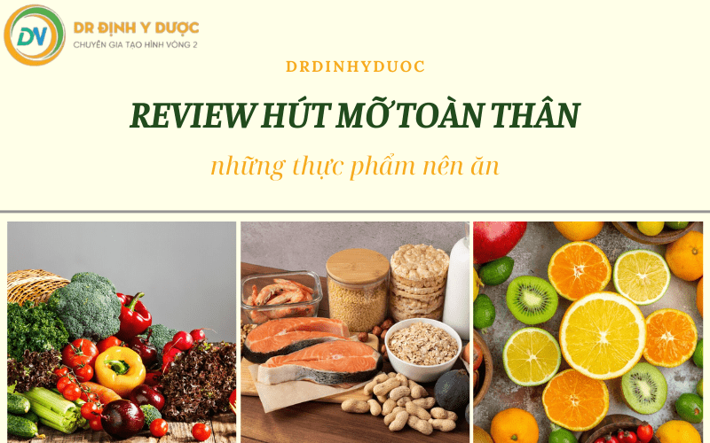 review hút mỡ toàn thân nên ăn gì