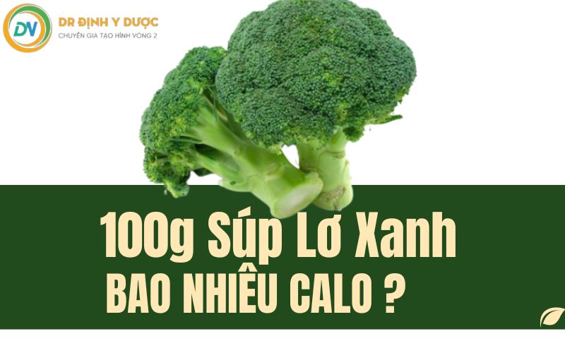 100g súp lơ xanh bao nhiêu calo