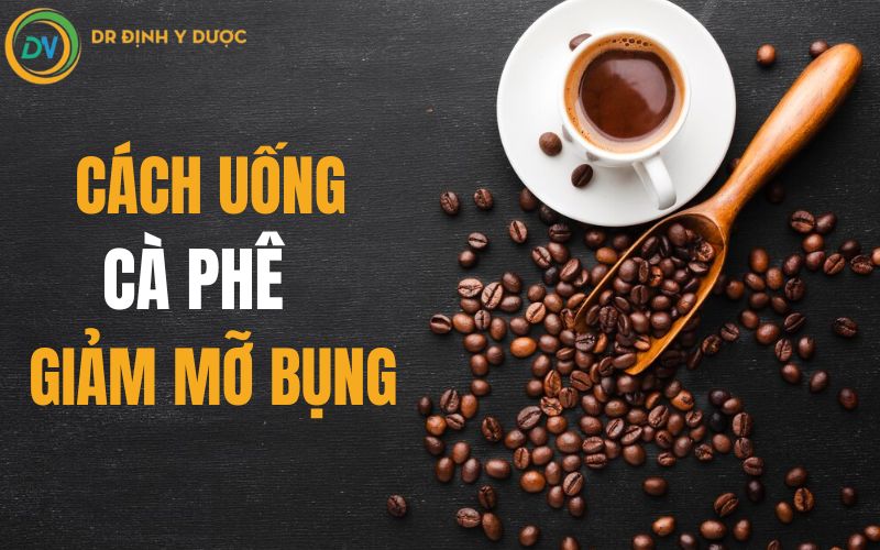 cách uống cà phê giảm mỡ bụng