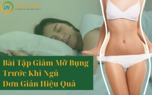 Đốt Cháy Mỡ Thừa Với 5 Bài Tập Giảm Mỡ Bụng Trước Khi Ngủ Đơn Giản Hiệu Quả