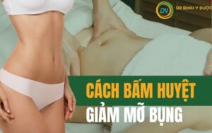 Hướng Dẫn 2 Cách Bấm Huyệt Giảm Mỡ Bụng Hiệu Quả An Toàn Và Lưu Ý Khi Bấm Huyệt Giảm Mỡ Bụng