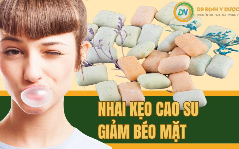 nhai kẹo cao su giảm béo mặt