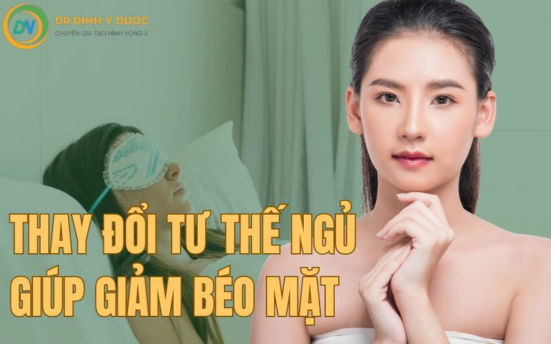 thay đổi tư thế ngủ giúp giảm béo mặt