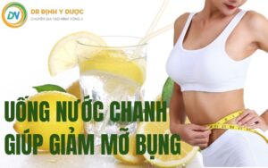 Hướng Dẫn Cách Uống Nước Chanh Giảm Mỡ Bụng Và Lưu Ý Khi Uống Nước Chanh