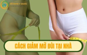 Tìm Hiểu Về Nguyên Nhân Và Cách Giảm Mỡ Đùi An Toàn Hiệu Quả [2024]