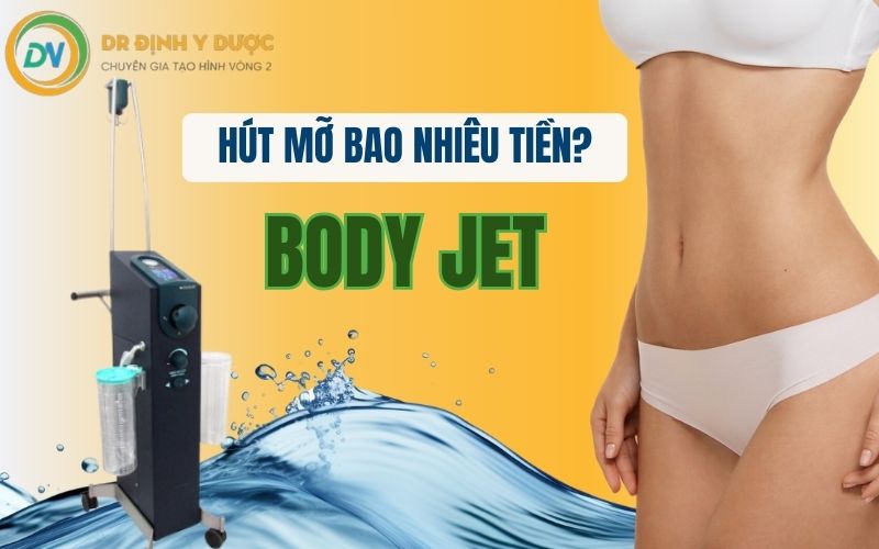 hút mỡ body jet bao nhiêu tiền