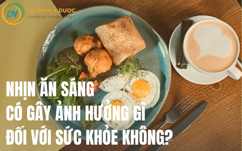 bỏ bữa sáng có gây ảnh hưởng gì với sức khỏe