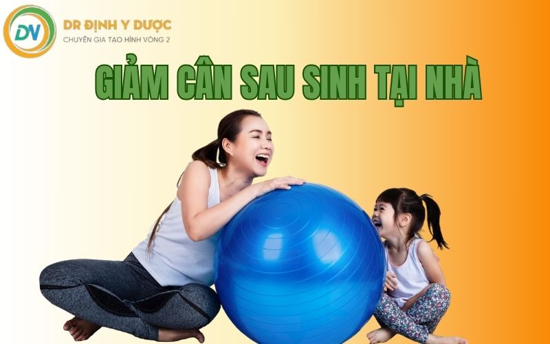 giảm cân sau sinh tại nhà