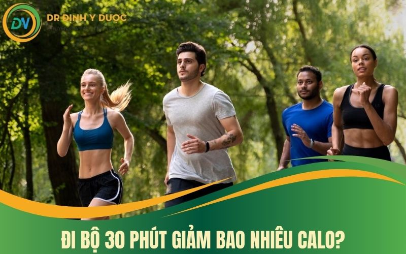 đi bộ 30 phút giảm bao nhiêu calo