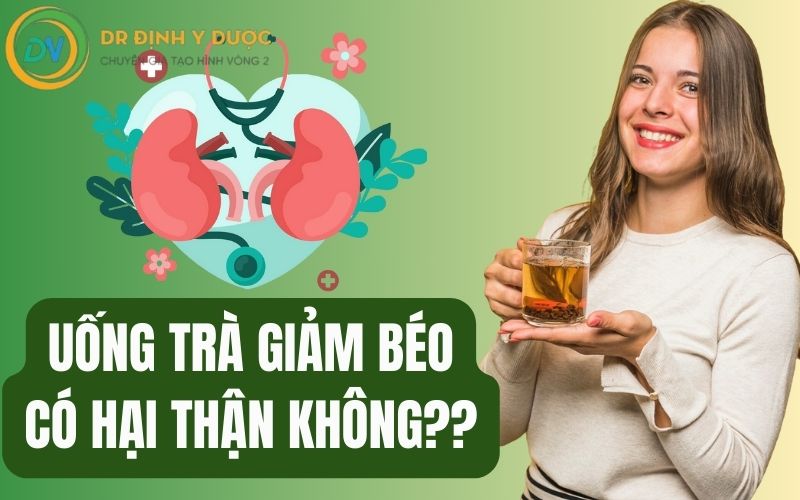 uống trà giảm cân có hại thận không