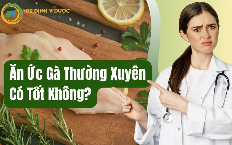 ăn ức gà thường xuyên có tốt không