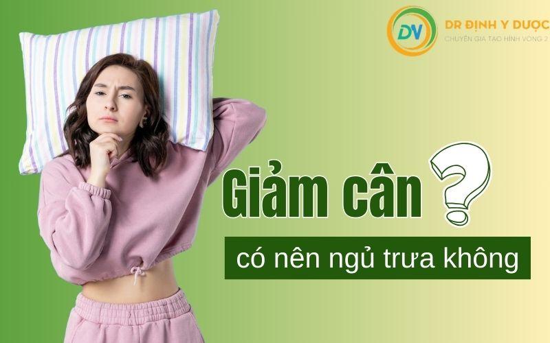 giảm cân có nên ngủ trưa không