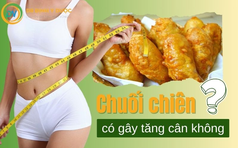 ăn chuối chiên có béo không