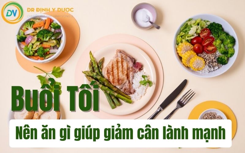 chế độ ăn bữa tối giúp giảm cân