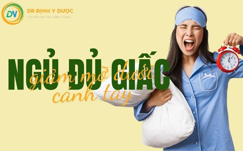 ngủ đủ giấc giúp giảm mỡ dưới cánh tay