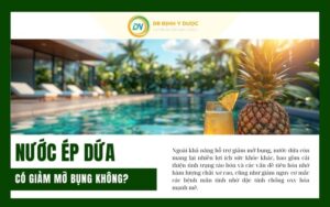 Gợi Ý 6 Công Thức Uống Nước Ép Dứa Giảm Mỡ Bụng Hiệu Quả Tại Nhà