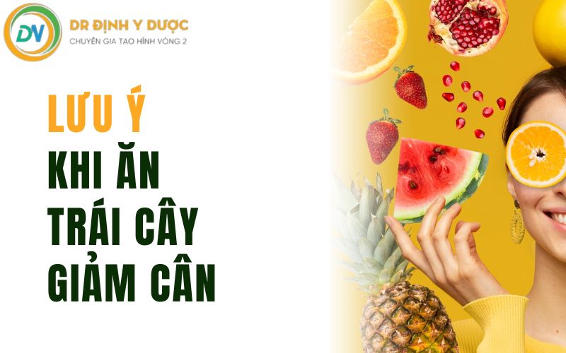 lưu ý khi ăn các loại trái cây giảm mỡ bụng