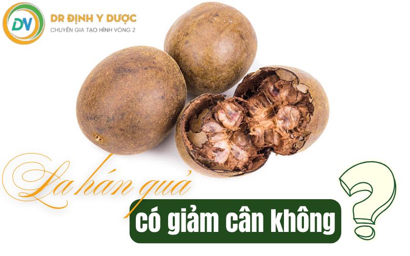 Uống Quả La Hán Có Giảm Cân Không? Lợi Ích Của Quả La Hán uống quả la hán có giảm cân không