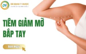 Tiêm Giảm Mỡ Bắp Tay Giải Pháp Cho Bắp Tay Thon Gọn Hay Chỉ Là Lời Đồn
