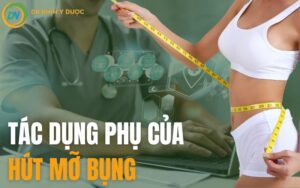 Tác Dụng Phụ Của Hút Mỡ Bụng Cần Lưu Ý Trước Khi Thực Hiện