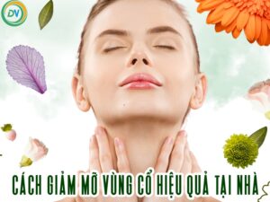 5 Bài Tập Giảm Mỡ Vùng Cổ Đơn Giản Hiệu Quả Tại Nhà