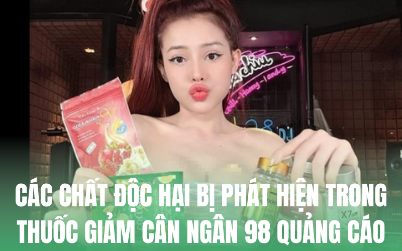 Các chất độc hại bị phát hiện trong thuốc giảm cân Ngân 98 quảng cáo