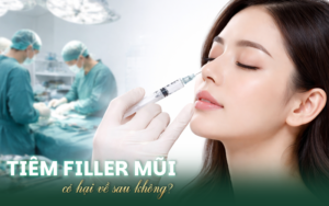 tiêm filler mũi có hại về sau không
