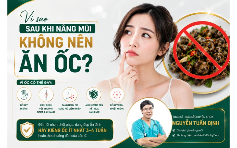 Vì sao sau khi nâng mũi không nên ăn ốc?